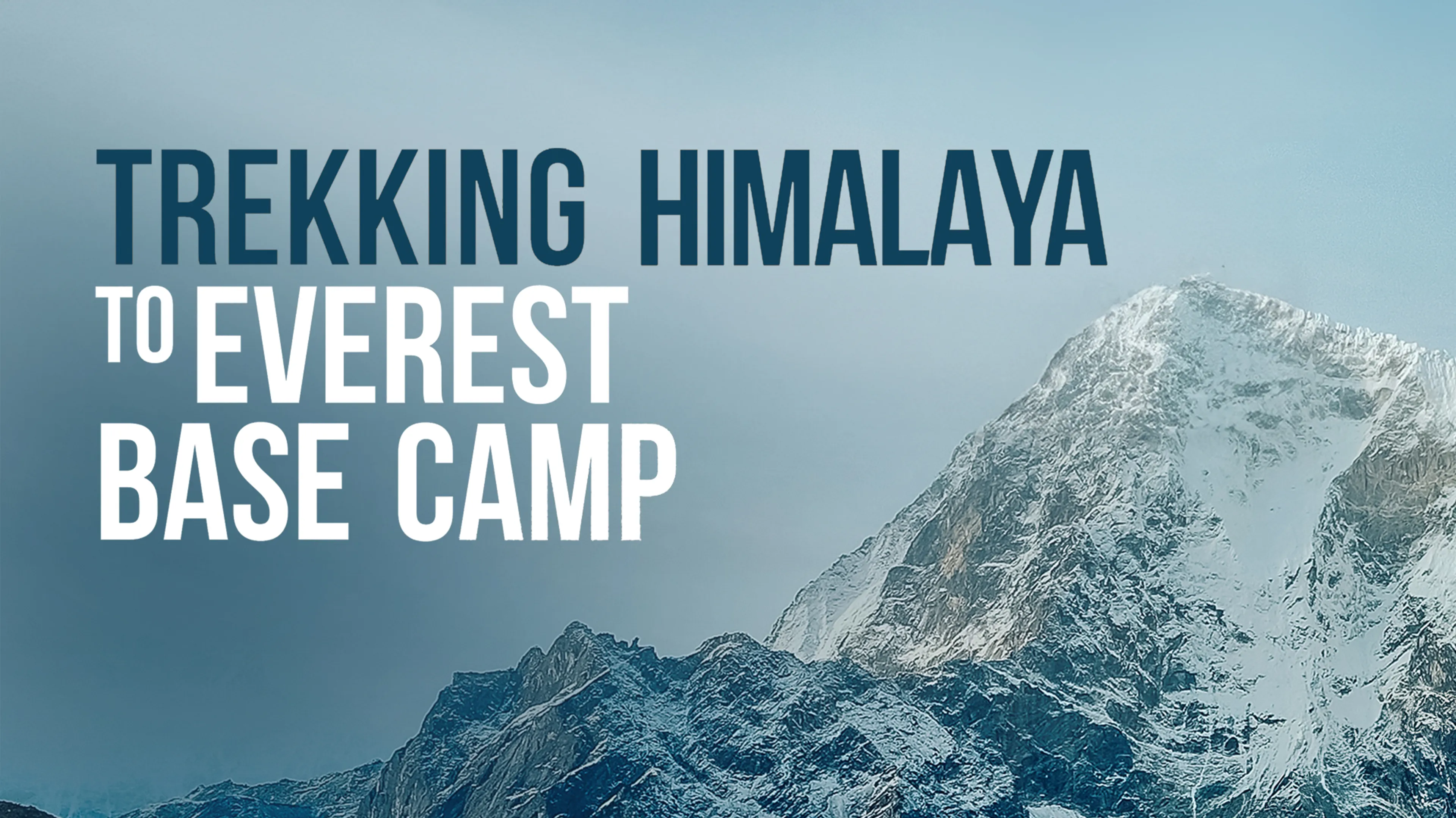 Trekking Himalaya to Everest Base Camp poster